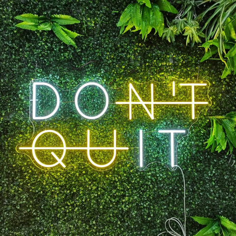 Don't Quit Neon Sign